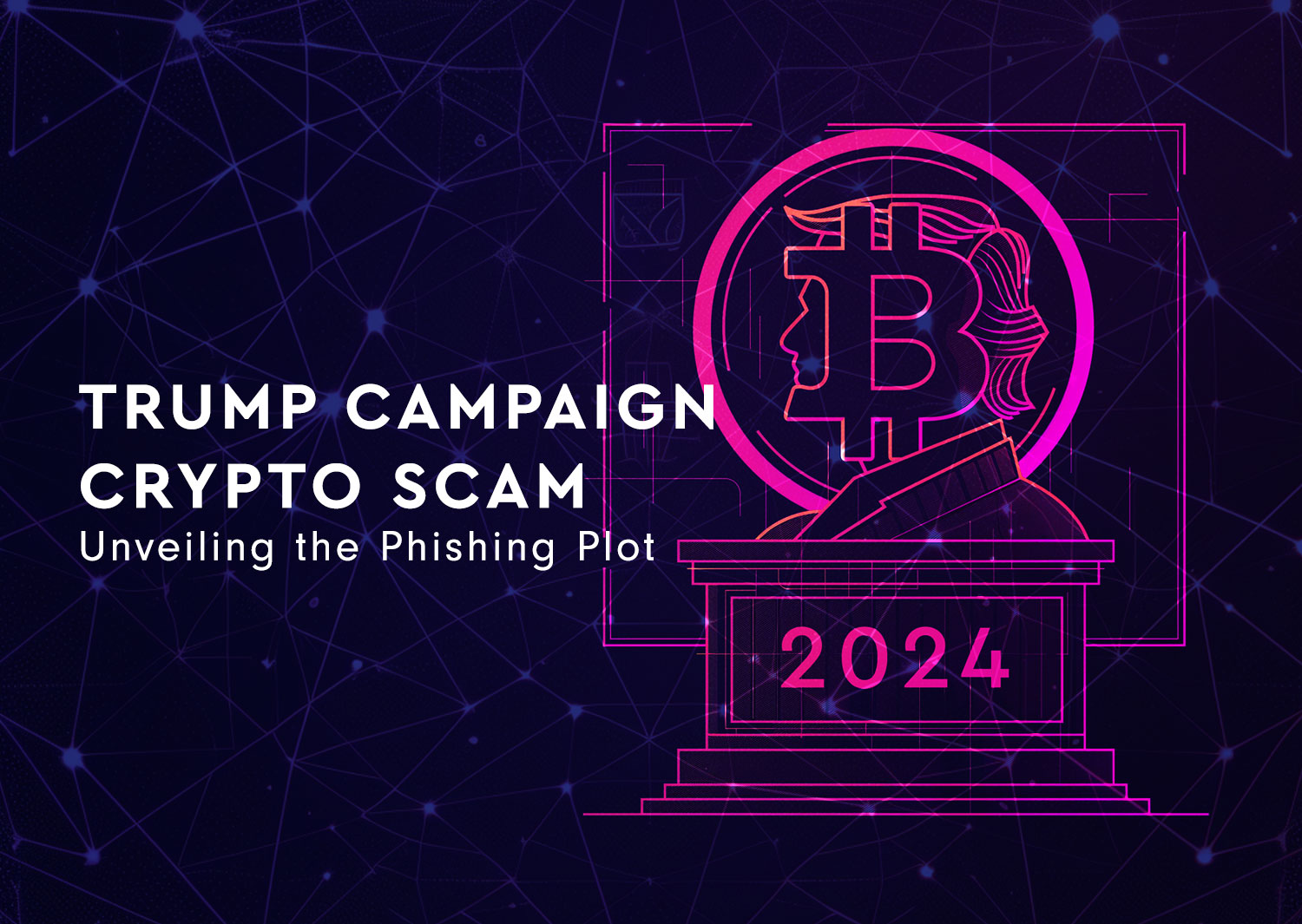 Trump Campaign Crypto Scam: Unveiling the Phishing Plot - VERITI